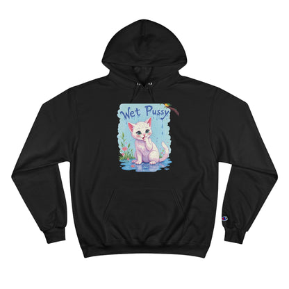 "Wet Pussy" Champion Hoodie – Original, Cheeky, and Unbeatable Value!