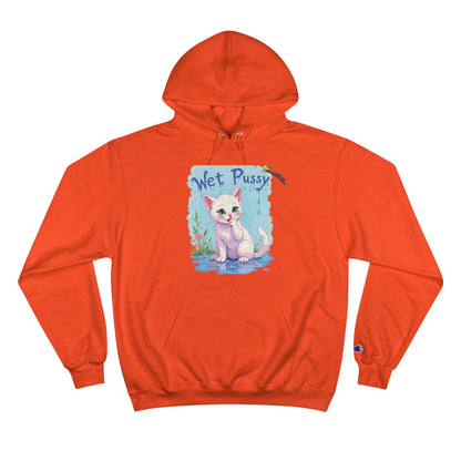 "Wet Pussy" Champion Hoodie – Original, Cheeky, and Unbeatable Value!