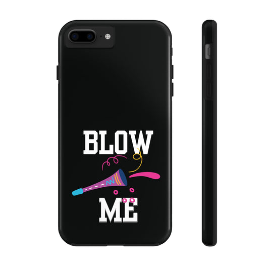 Blow Me Tough Phone Case | Funny Protective Case for iPhone & Samsung