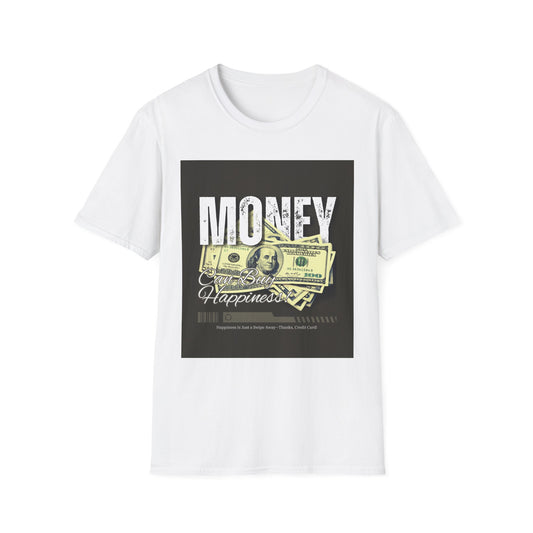 "Money Can Buy Happiness" Unisex T-Shirt