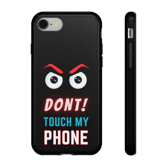 "Don’t Touch My Phone" Tough Case – Ultimate Protective Phone Cover with Bold Design