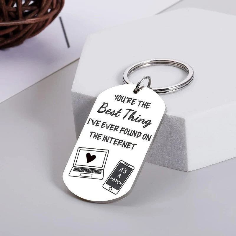 You're the Best Thing I've Ever Found on the Internet Keychain – Fun Gift for Your Partner